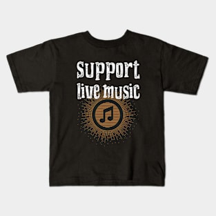 Music Support Live Music Kids T-Shirt